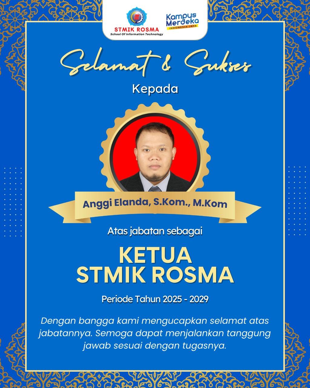 Selamat & Sukses Atas jabatan barunya Sebagai Ketua STMIK Rosma 2025-2029